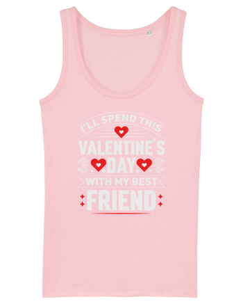 pentru îndrăgostiți - I will spend this Valentines Day with my best friend Cotton Pink