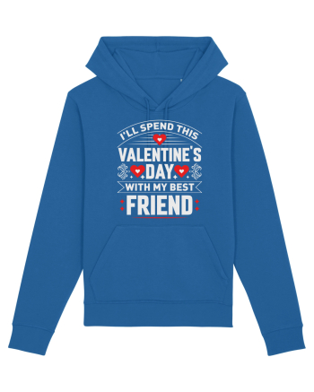 pentru îndrăgostiți - I will spend this Valentines Day with my best friend Royal Blue