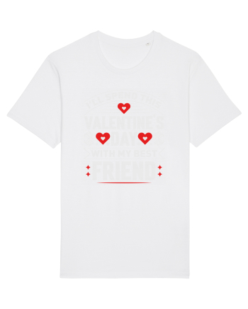 pentru îndrăgostiți - I will spend this Valentines Day with my best friend White