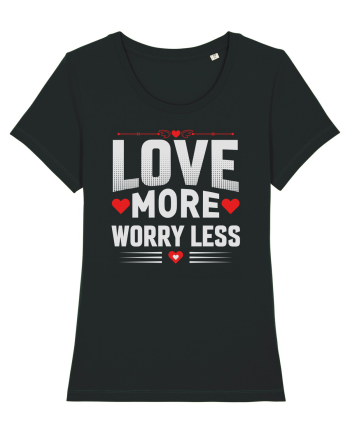 pentru îndrăgostiți - Love more worry less Black