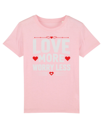 pentru îndrăgostiți - Love more worry less Cotton Pink