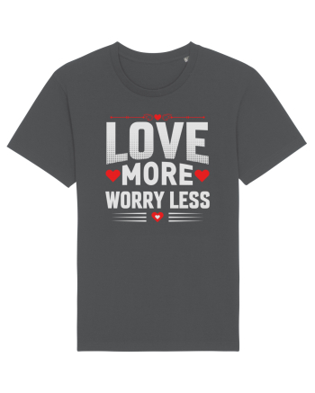 pentru îndrăgostiți - Love more worry less Anthracite