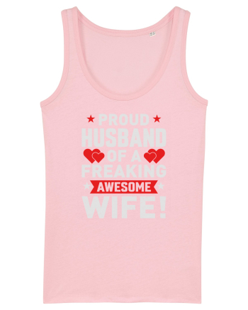 pentru îndrăgostiți - Proud husband of a freaking awesome wife Cotton Pink