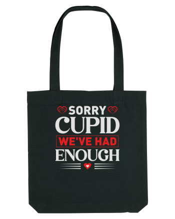 pentru îndrăgostiți - Sorry cupid we ve had enough Black