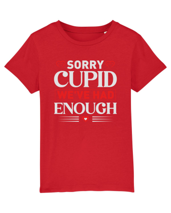 pentru îndrăgostiți - Sorry cupid we ve had enough Red