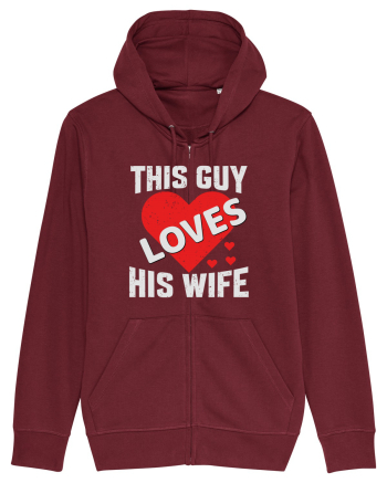 pentru îndrăgostiți - This guy loves his wife Burgundy