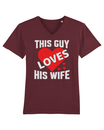 pentru îndrăgostiți - This guy loves his wife Burgundy