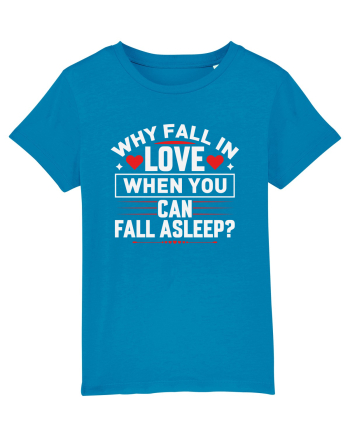 pentru îndrăgostiți - Why fall in love when you can fall asleep Azur