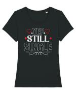 pentru îndrăgostiți - Yep still single Tricou mânecă scurtă guler larg fitted Damă Expresser