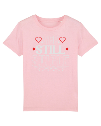 pentru îndrăgostiți - Yep still single Cotton Pink