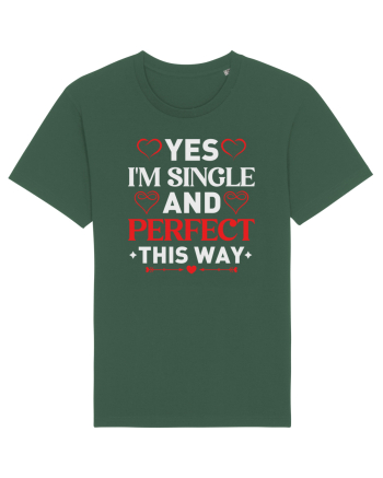 pentru îndrăgostiți - Yes I am single and perfect this way Bottle Green