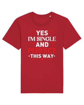 pentru îndrăgostiți - Yes I am single and perfect this way Red