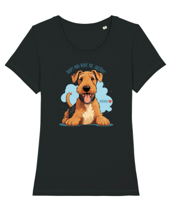 NUP! MAI BINE NE JUCAM! - AIREDALE TERRIER Black