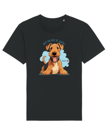 NUP! MAI BINE NE JUCAM! - AIREDALE TERRIER Black