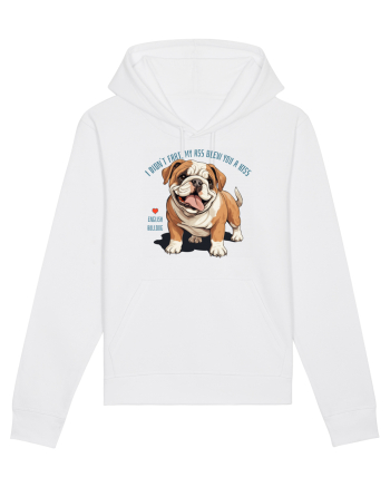 I DIDN`T FART, MY ASS BLEW YOU A KISS - BULLDOG ENGLEZ White
