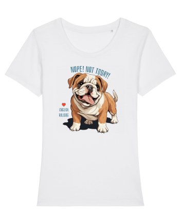 NOPE, NOT TODAY - BULLDOG ENGLEZ White