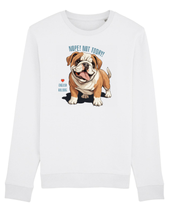 NOPE, NOT TODAY - BULLDOG ENGLEZ White
