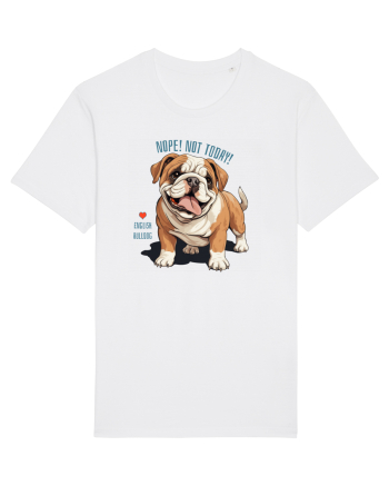 NOPE, NOT TODAY - BULLDOG ENGLEZ White