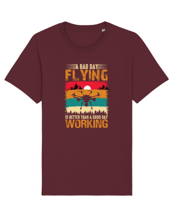 pt pasionații de drone - A bad day flying is better than a good day working Burgundy