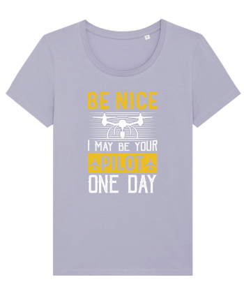 pt pasionații de drone - Be nice I may be your pilot one day Lavender