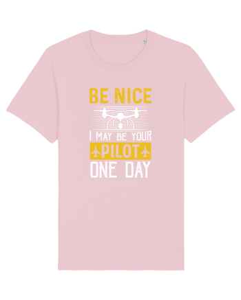 pt pasionații de drone - Be nice I may be your pilot one day Cotton Pink