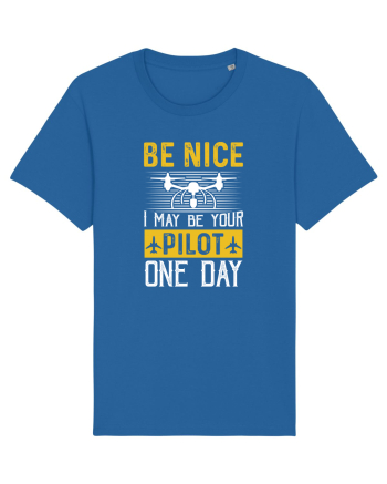 pt pasionații de drone - Be nice I may be your pilot one day Royal Blue