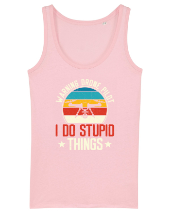 pt pasionații de drone - Drone pilot - I do stupid things Cotton Pink