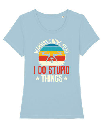 pt pasionații de drone - Drone pilot - I do stupid things Sky Blue