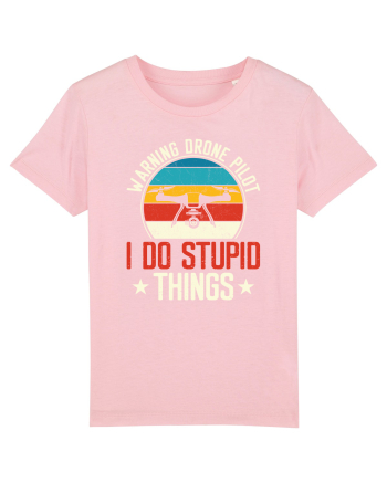 pt pasionații de drone - Drone pilot - I do stupid things Cotton Pink