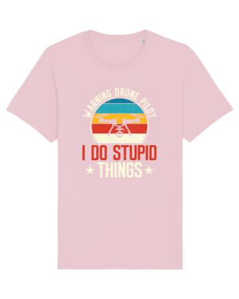 pt pasionații de drone - Drone pilot - I do stupid things Cotton Pink