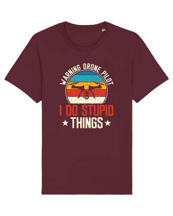 pt pasionații de drone - Drone pilot - I do stupid things Burgundy