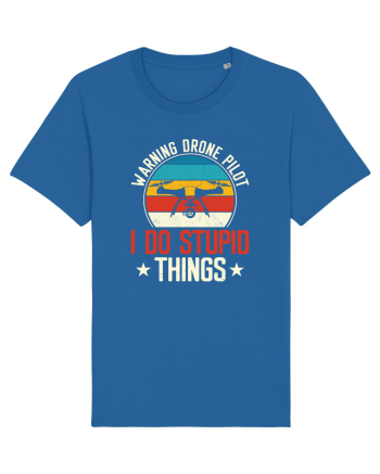 pt pasionații de drone - Drone pilot - I do stupid things Royal Blue