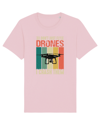 pt pasionații de drone - I do not just fly drones I crash them Cotton Pink