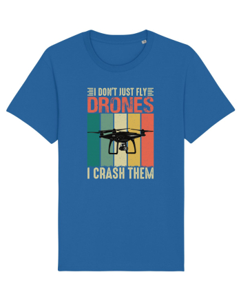 pt pasionații de drone - I do not just fly drones I crash them Royal Blue