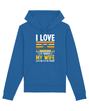 pt pasionații de drone - I love it when my wife lets me fly my drone Royal Blue