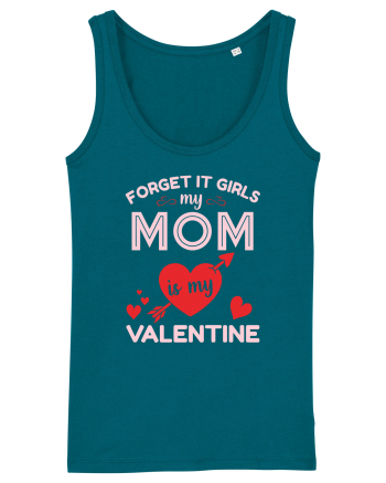 Forget It Girls My Mom Is My Valentine Ocean Depth