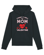 Forget It Girls My Mom Is My Valentine Hanorac Unisex Drummer