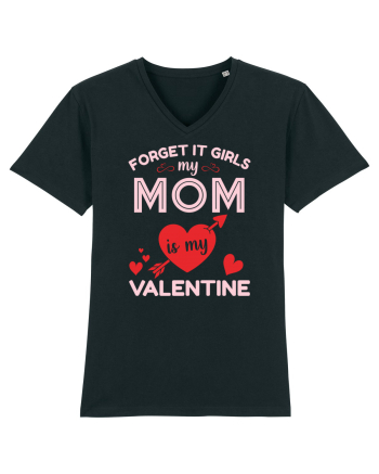 Forget It Girls My Mom Is My Valentine Black