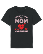 Forget It Girls My Mom Is My Valentine Tricou mânecă scurtă Unisex Rocker