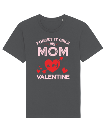 Forget It Girls My Mom Is My Valentine Anthracite