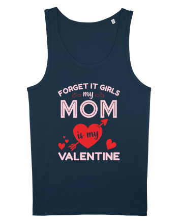 Forget It Girls My Mom Is My Valentine Navy