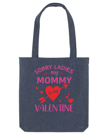 Sorry Ladies My Mommy Is My Valentine Midnight Blue