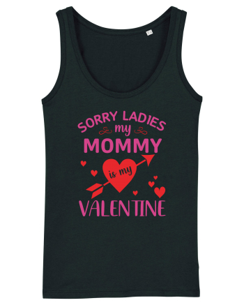 Sorry Ladies My Mommy Is My Valentine Black