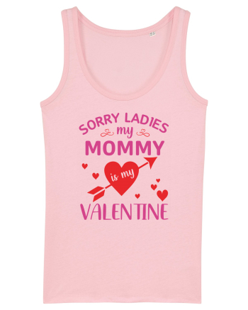 Sorry Ladies My Mommy Is My Valentine Cotton Pink