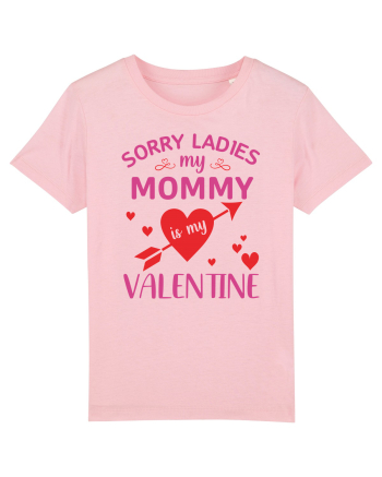 Sorry Ladies My Mommy Is My Valentine Cotton Pink