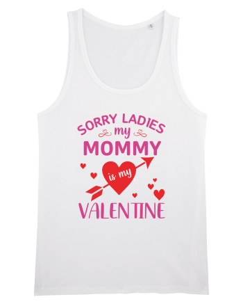 Sorry Ladies My Mommy Is My Valentine White