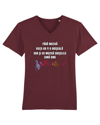 FĂRĂ MUZICĂ VIAȚA ESTE O GREȘEALĂ Burgundy