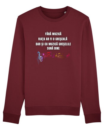 FĂRĂ MUZICĂ VIAȚA ESTE O GREȘEALĂ Burgundy