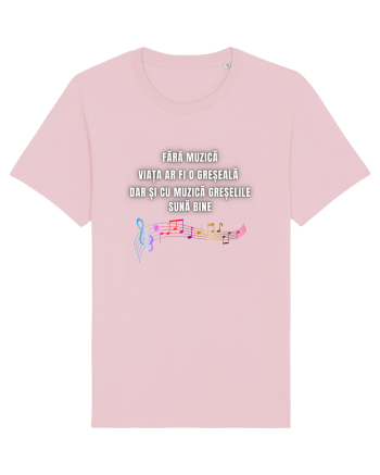 FĂRĂ MUZICĂ VIAȚA ESTE O GREȘEALĂ Cotton Pink