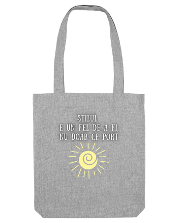 STILUL E UN FEL DE A FI, NU DOAR CE PORT Heather Grey
